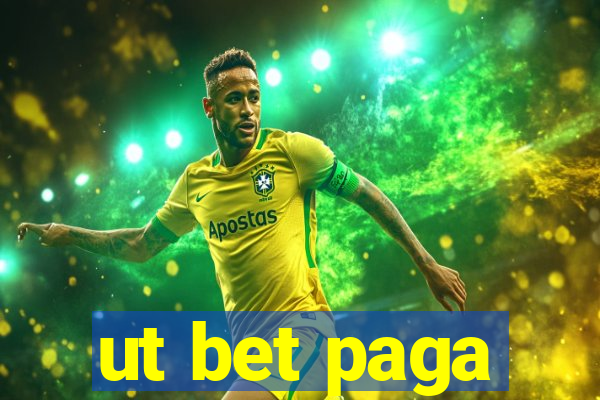 ut bet paga